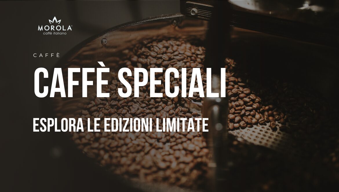 caffè speciali - caffe particolari